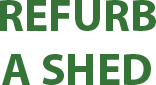 Refurb a Shed